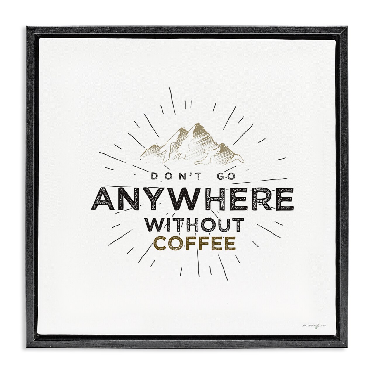 Stupell Industries Don't Go Without Coffee Floating Frame, design by Seven Trees Design